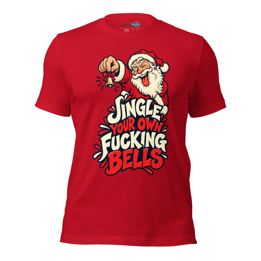 JINGLE YOUR OWN FUCKING BELLS T Shirt Red Front