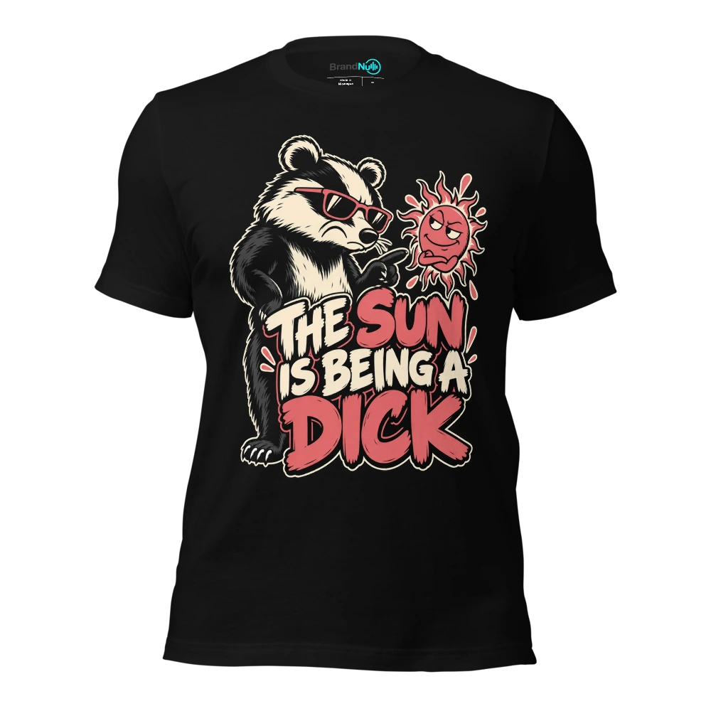 THE SUN IS BEING A DICK T Shirt