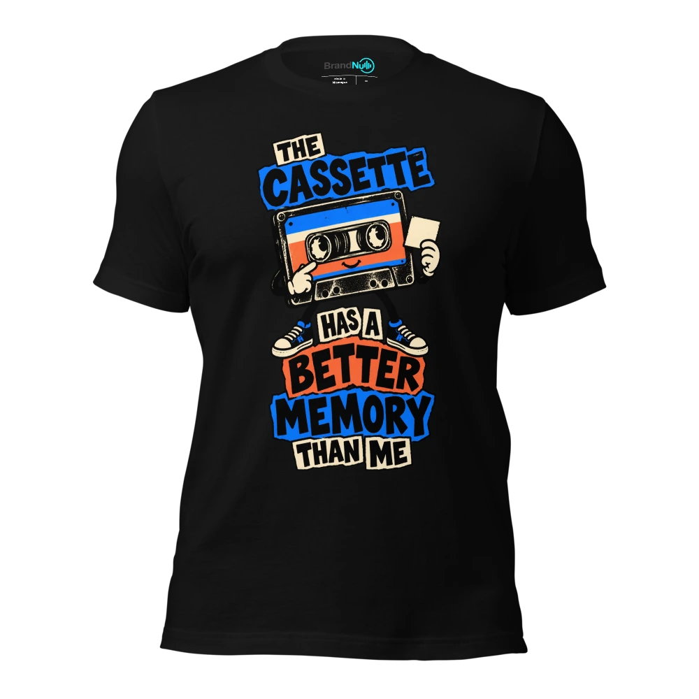 THE CASSETTE HAS A BETTER MEMORY THAN ME T Shirt Black Front
