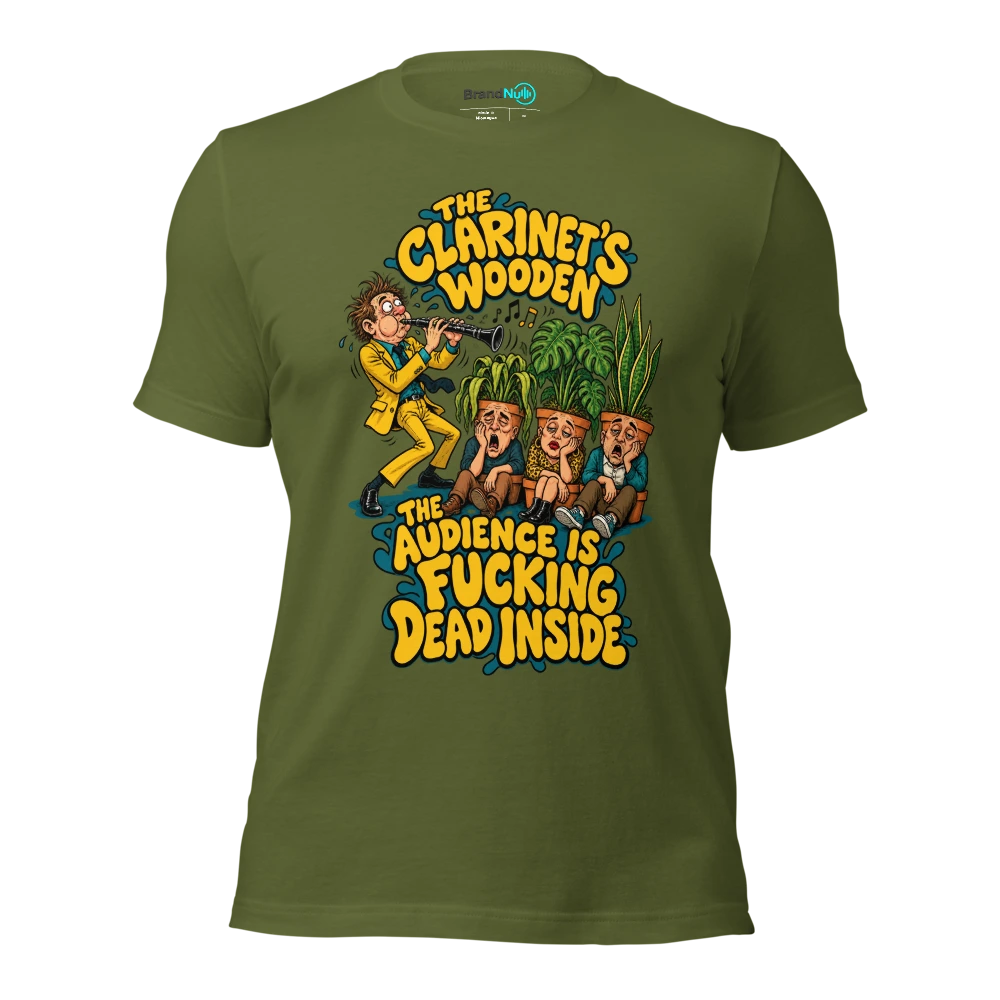THE CLARINET'S WOODEN THE AUDIENCE IS FUCKING DEAD INSIDE T Shirt Olive Front