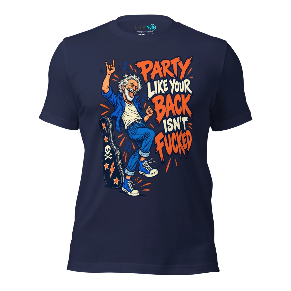 PARTY LIKE YOUR BACK ISN'T FUCKED T Shirt Navy Front