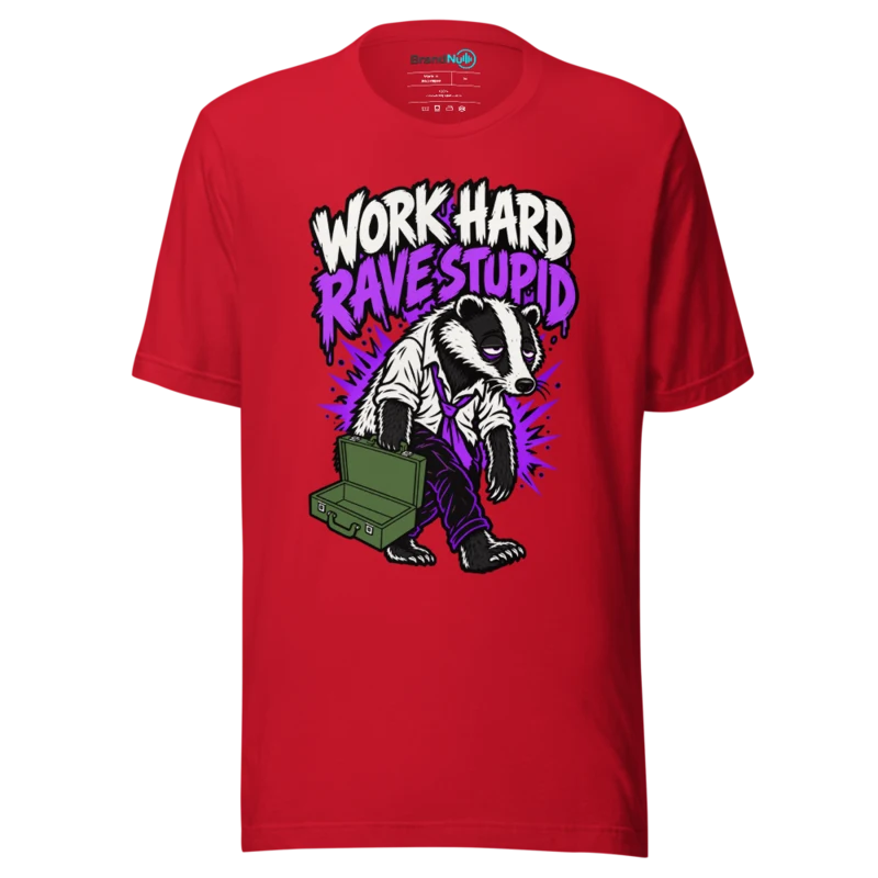 WORK HARD RAVE STUPID T Shirt - Red