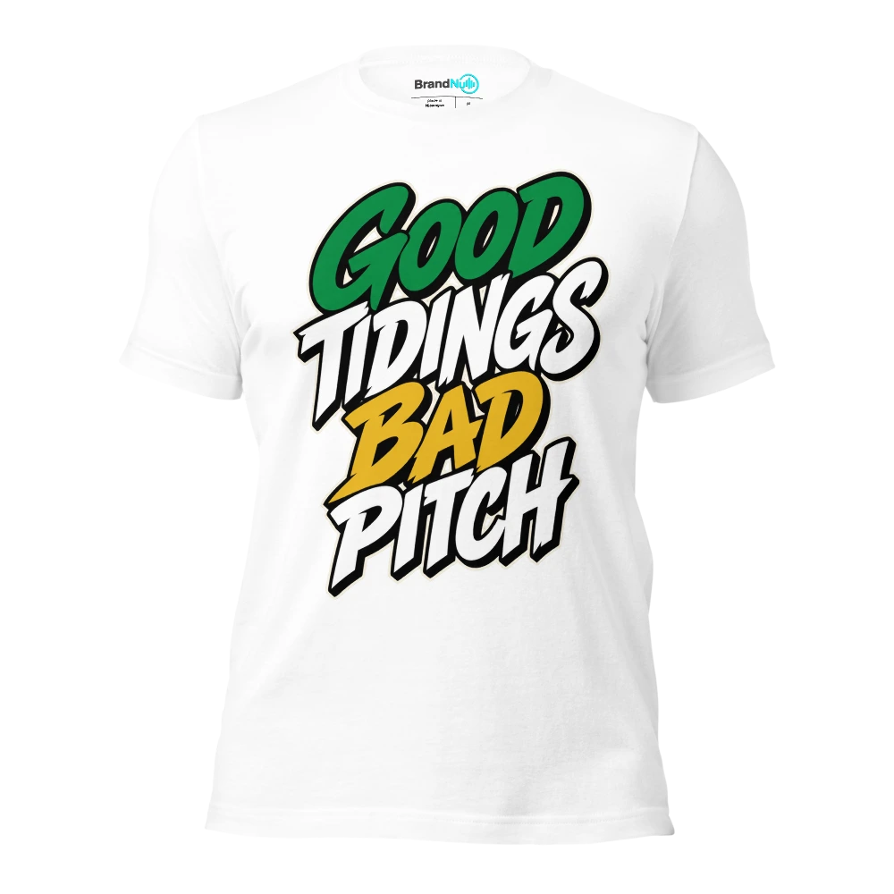 GOOD TIDINGS BAD PITCH T Shirt White Front