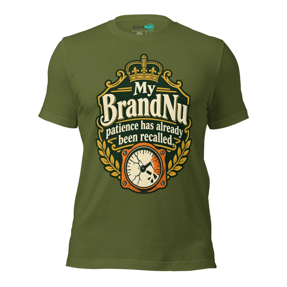 My BrandNu patience has already been recalled T Shirt Olive Front