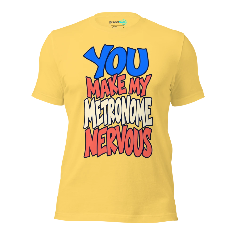 YOU MAKE MY METRONOME NERVOUS T Shirt Yellow Front