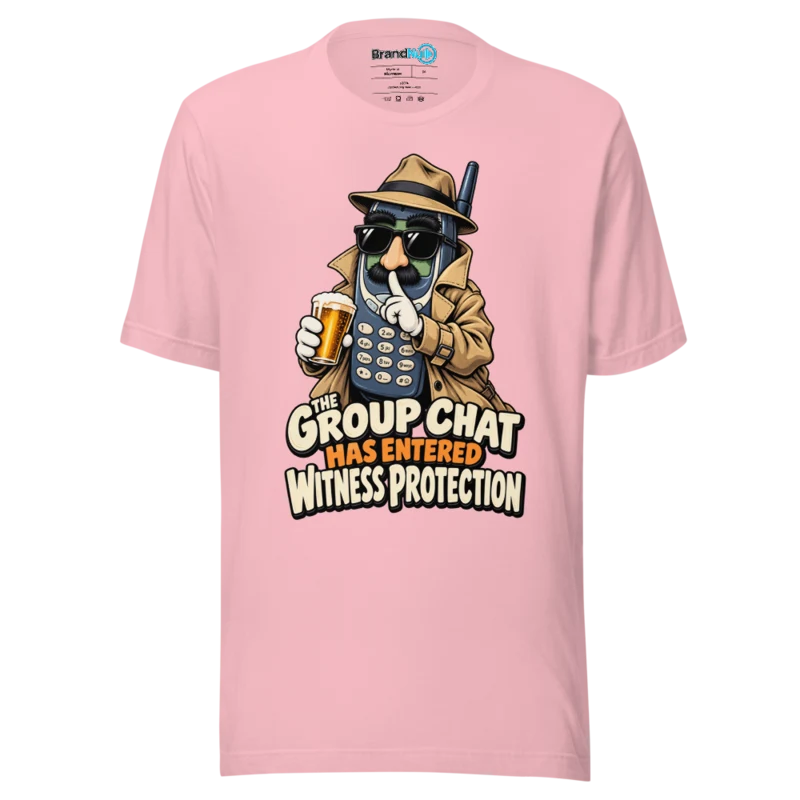 BrandNu The Group Chat Has Entered Witness Protection T-Shirt - Pink - Front