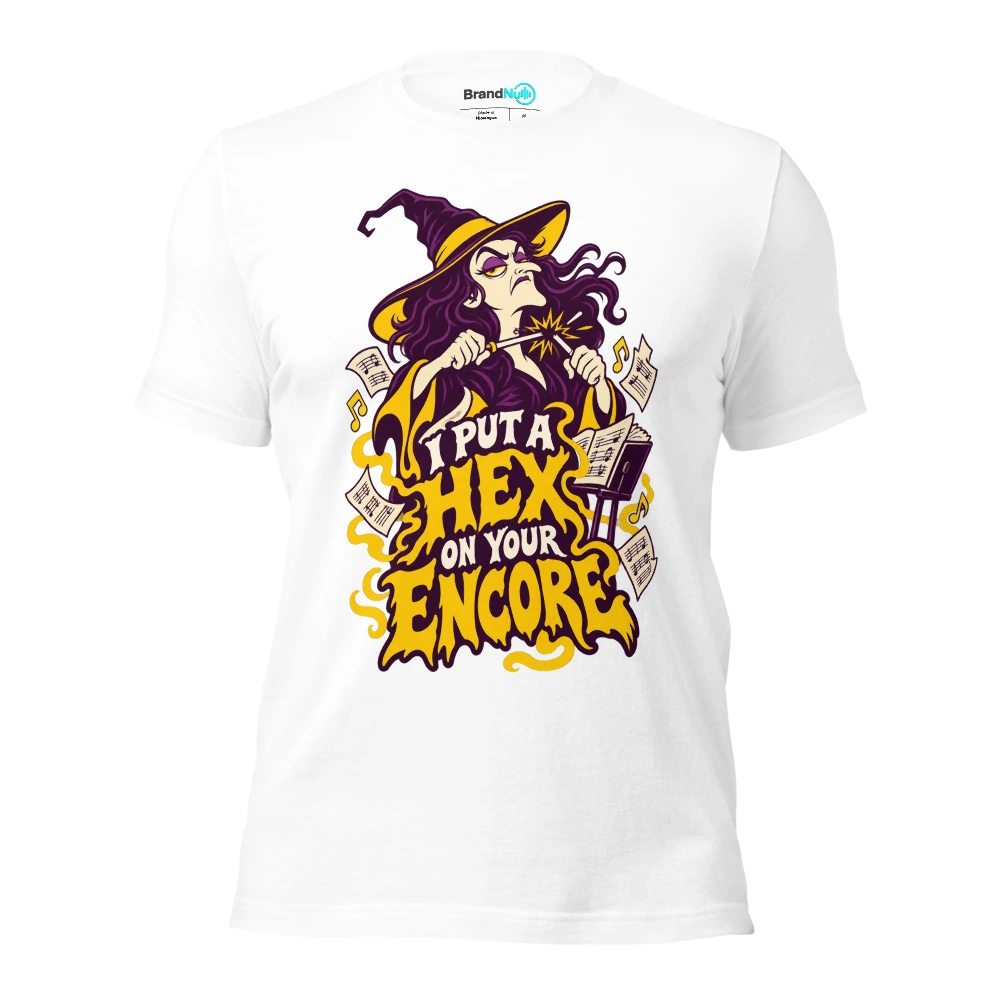 I PUT A HEX ON YOUR ENCORE T Shirt White Front