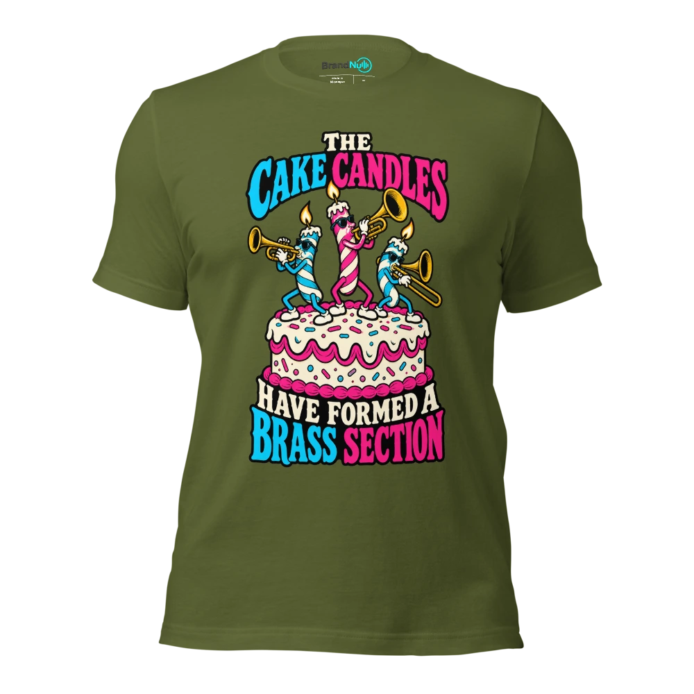 THE CAKE CANDLES HAVE FORMED A BRASS SECTION T Shirt Olive Front