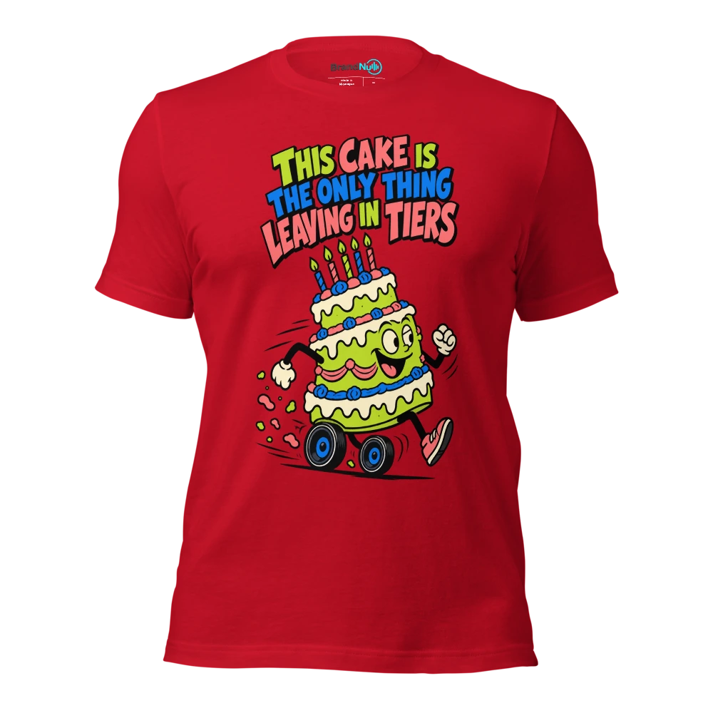 THIS CAKE IS THE ONLY THING LEAVING IN TIERS T Shirt Red Front