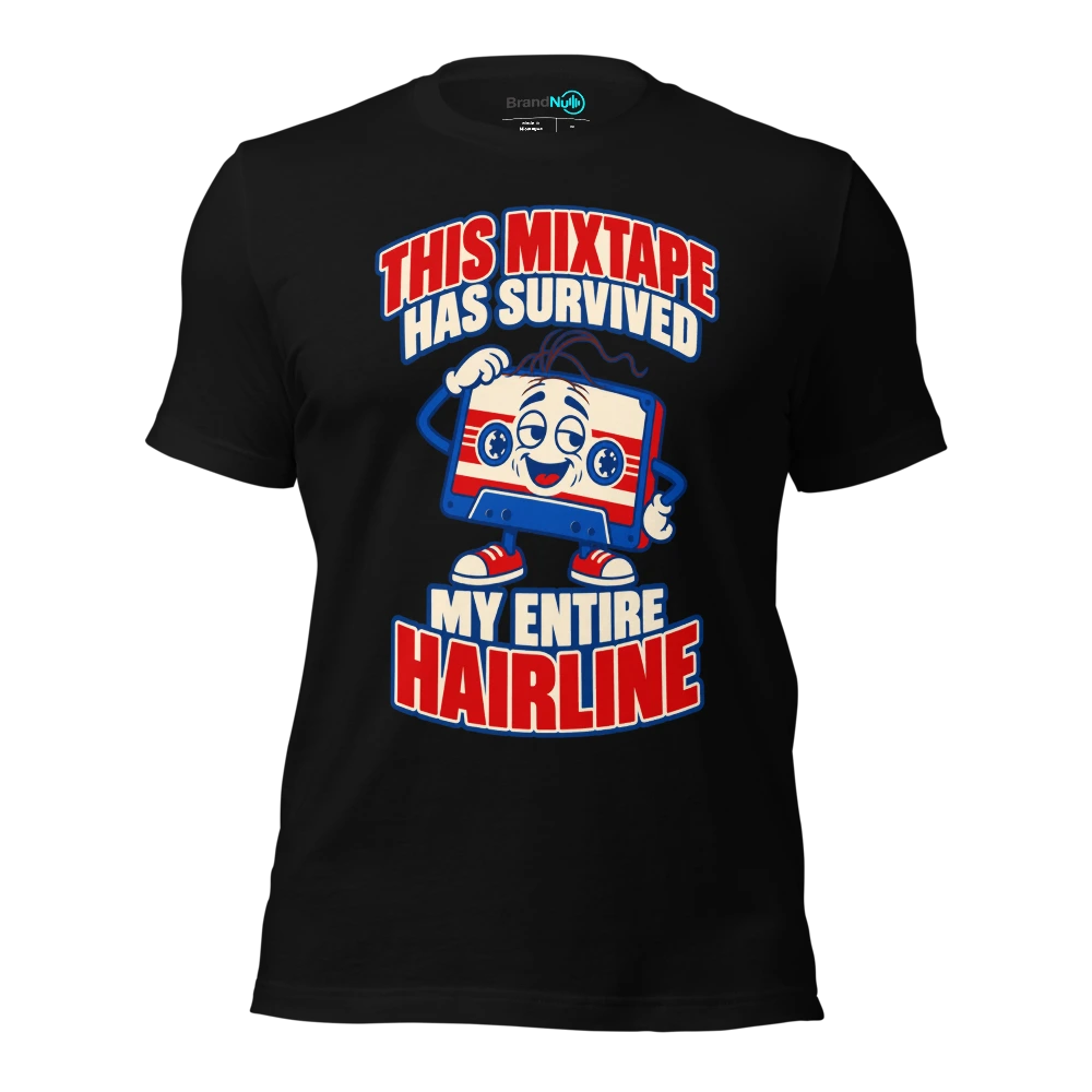 THIS MIXTAPE HAS SURVIVED MY ENTIRE HAIRLINE T-SHIRT