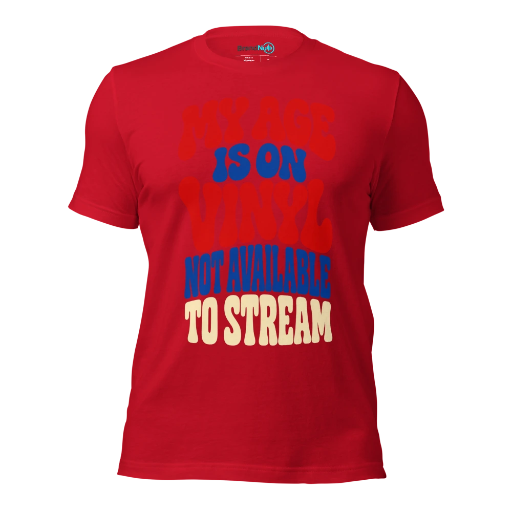 MY AGE IS ON VINYL NOT AVAILABLE TO STREAM T Shirt Red Front