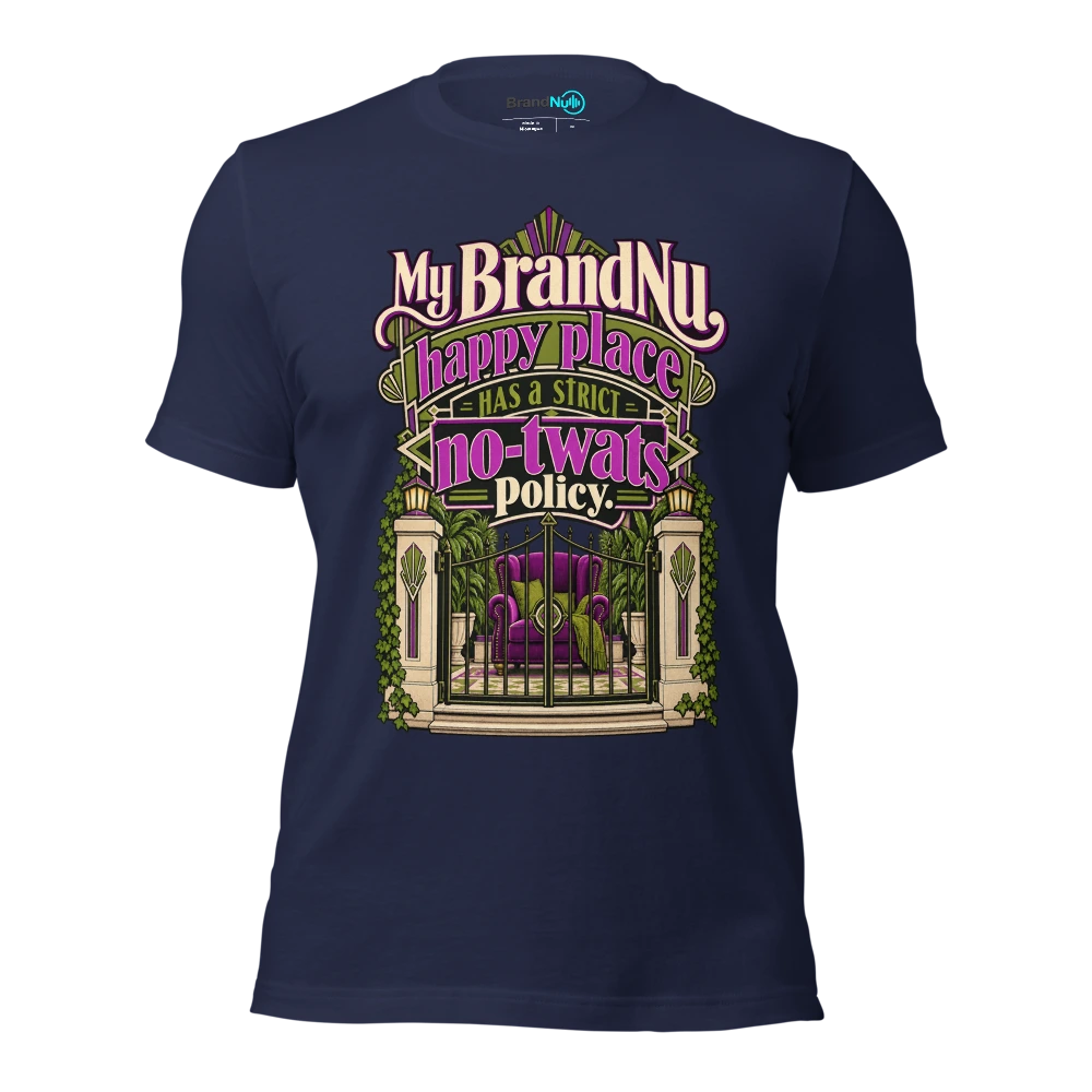 My BrandNu happy place has a strict no twats policy T Shirt Navy Front