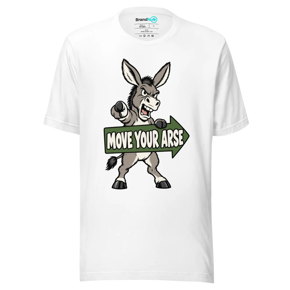 MOVE YOUR ARSE T Shirt White Front