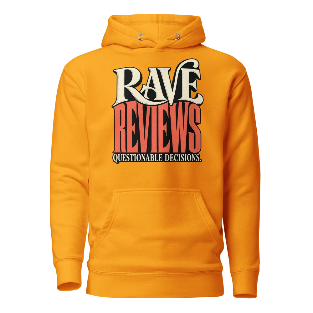Rave Reviews Questionable Decisions Hoodie Team Gold front