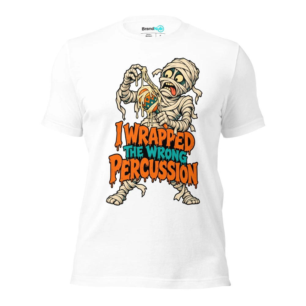 I WRAPPED THE WRONG PERCUSSION T Shirt White Front