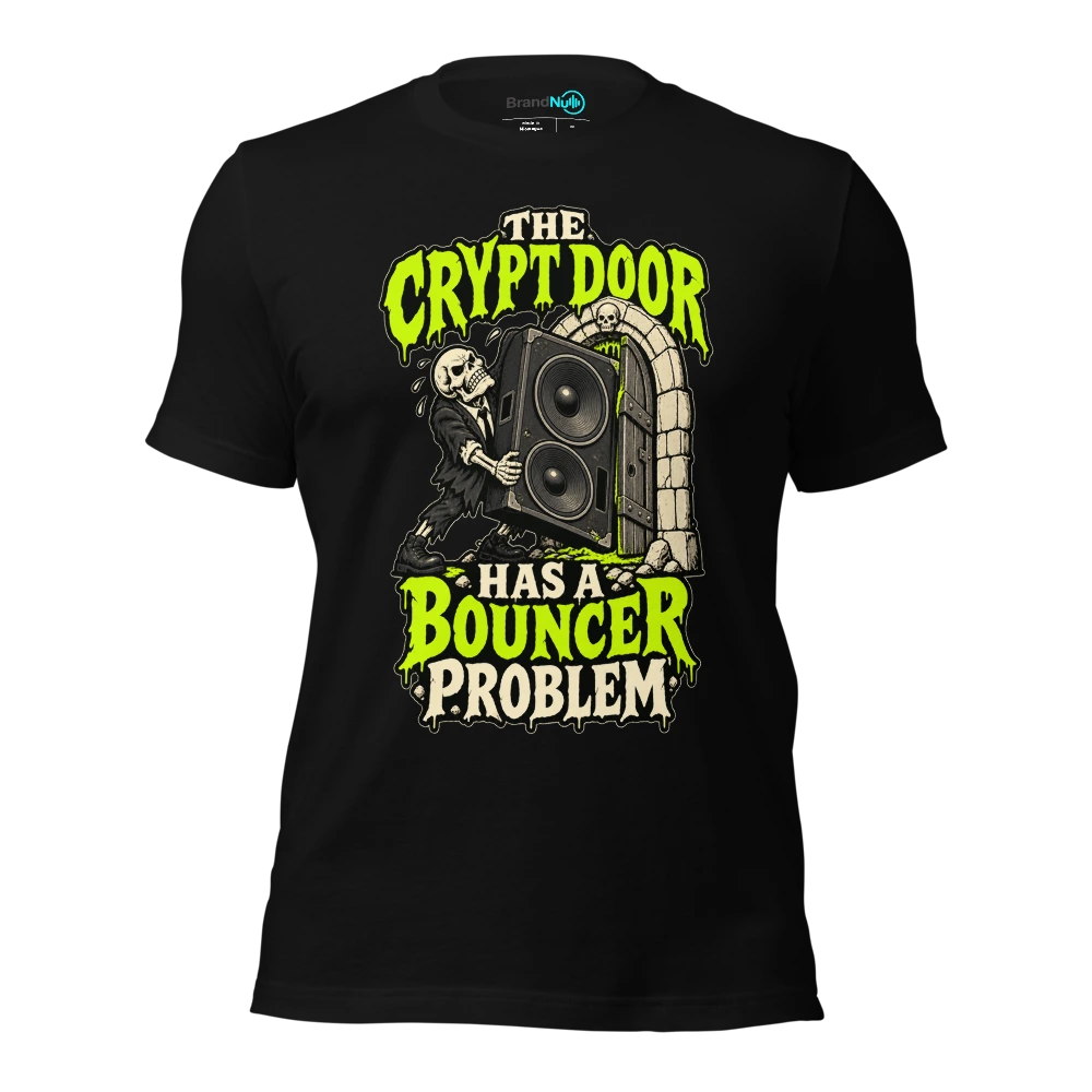 THE CRYPT DOOR HAS A BOUNCER PROBLEM T Shirt Black Front