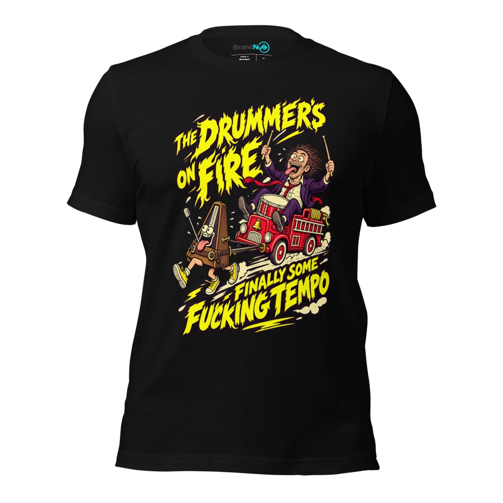 THE DRUMMER'S ON FIRE FINALLY SOME FUCKING TEMPO T-SHIRT