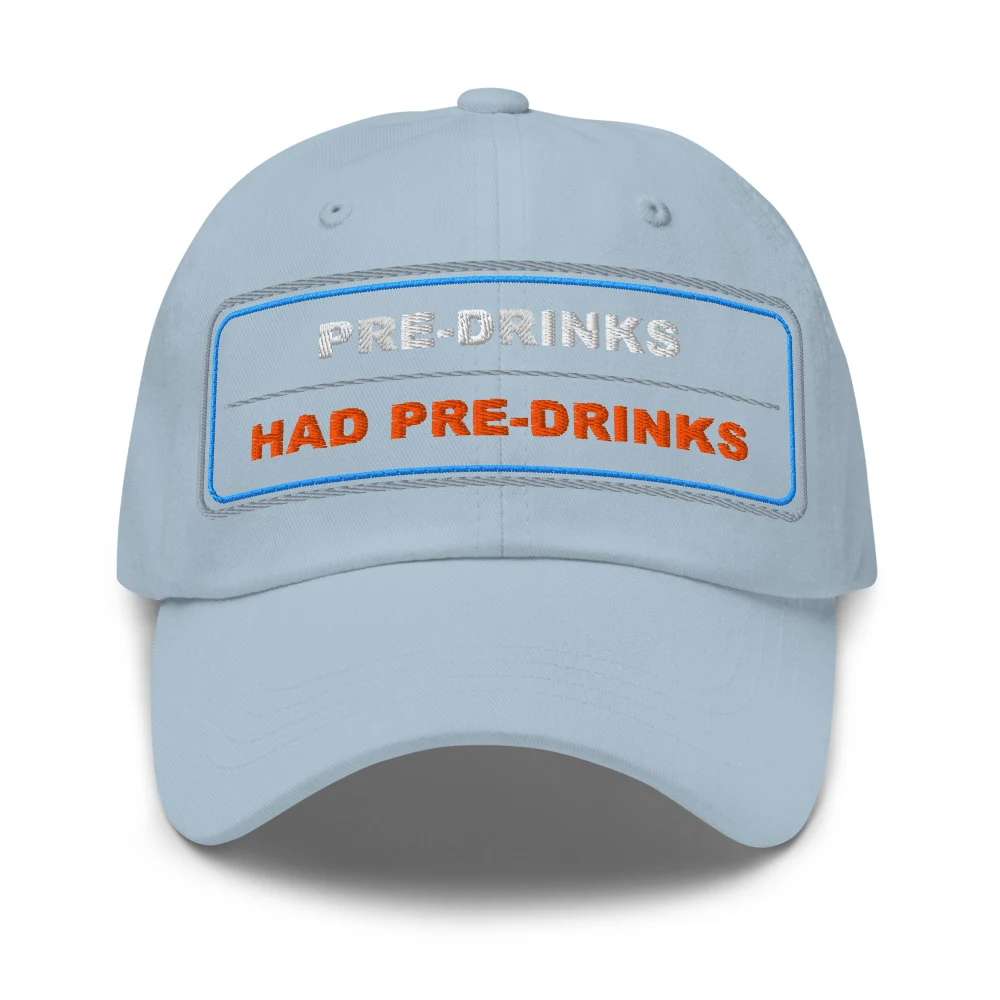 Pre Drinks Had Pre Drinks Dad Cap Light Blue front view