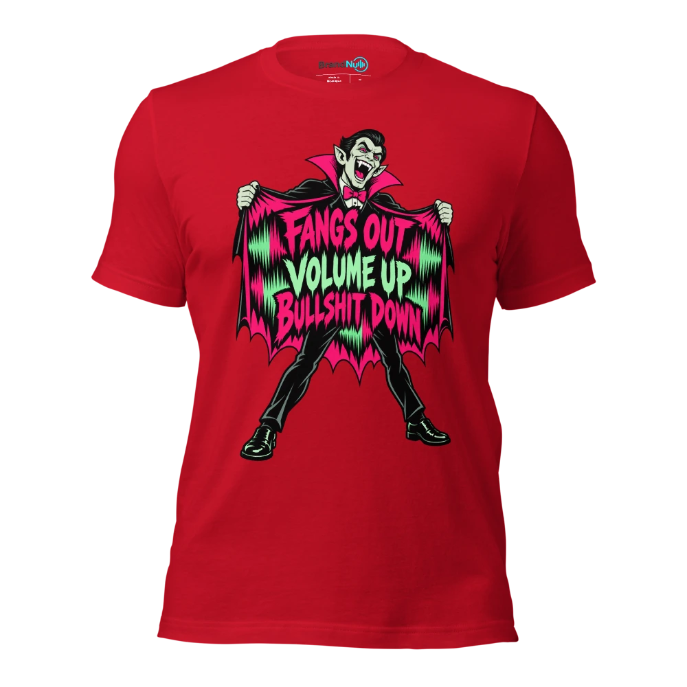 FANGS OUT VOLUME UP BULLSHIT DOWN T Shirt Red Front