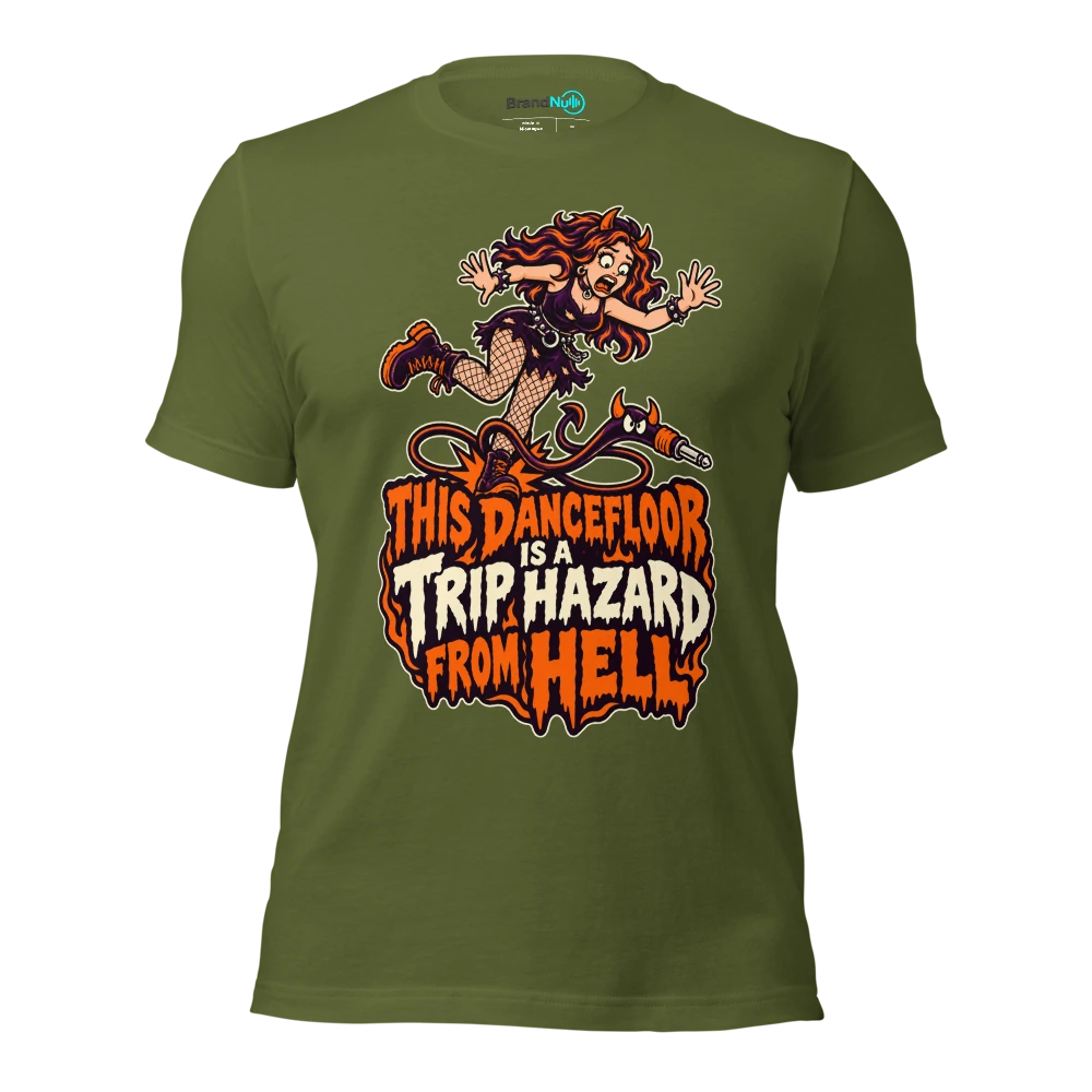 THIS DANCEFLOOR IS A TRIP HAZARD FROM HELL T Shirt Olive Front