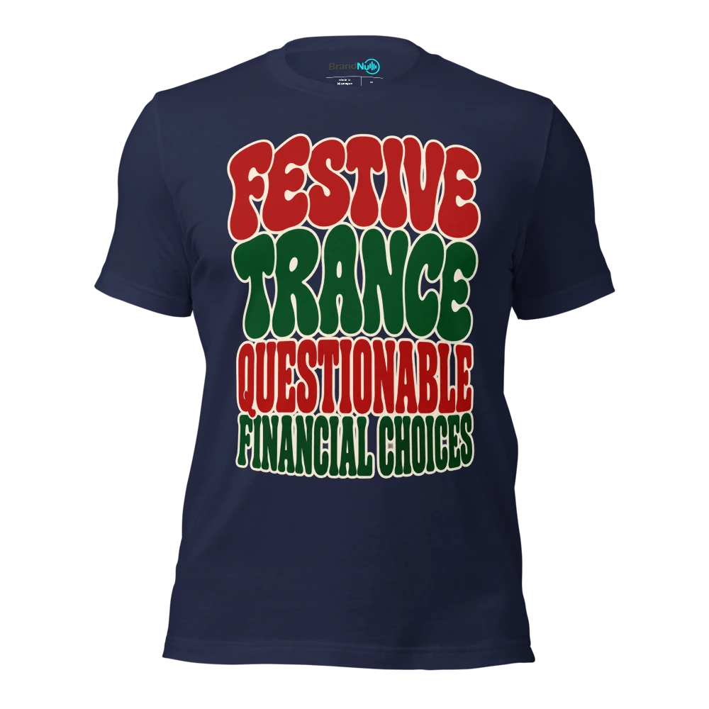 FESTIVE TRANCE QUESTIONABLE FINANCIAL CHOICES T Shirt Navy Front