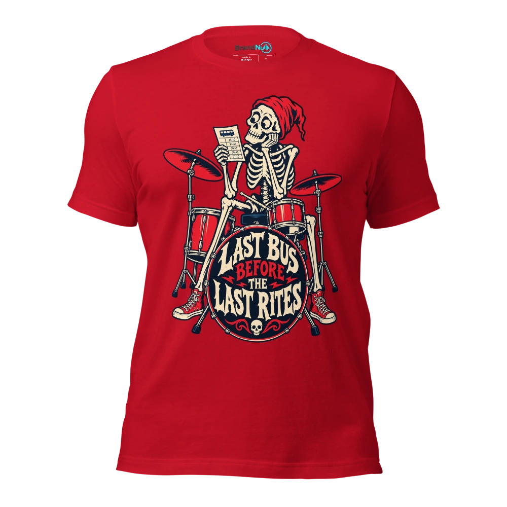 LAST BUS BEFORE THE LAST RITES T Shirt Red Front