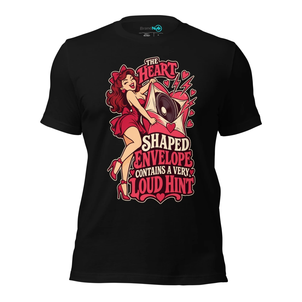 THE HEART SHAPED ENVELOPE CONTAINS A VERY LOUD HINT T Shirt Black Front