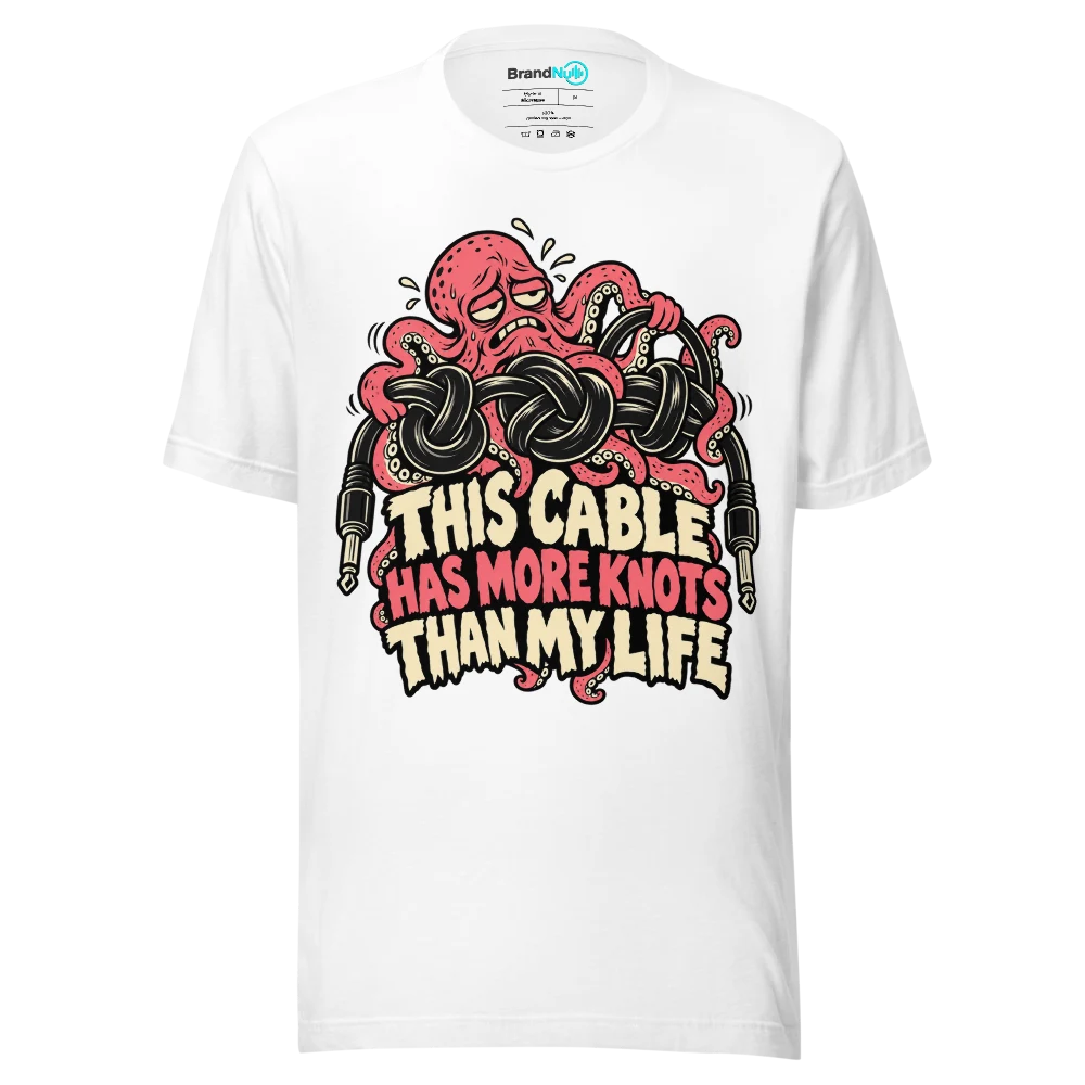 THIS CABLE HAS MORE KNOTS THAN MY LIFE T Shirt