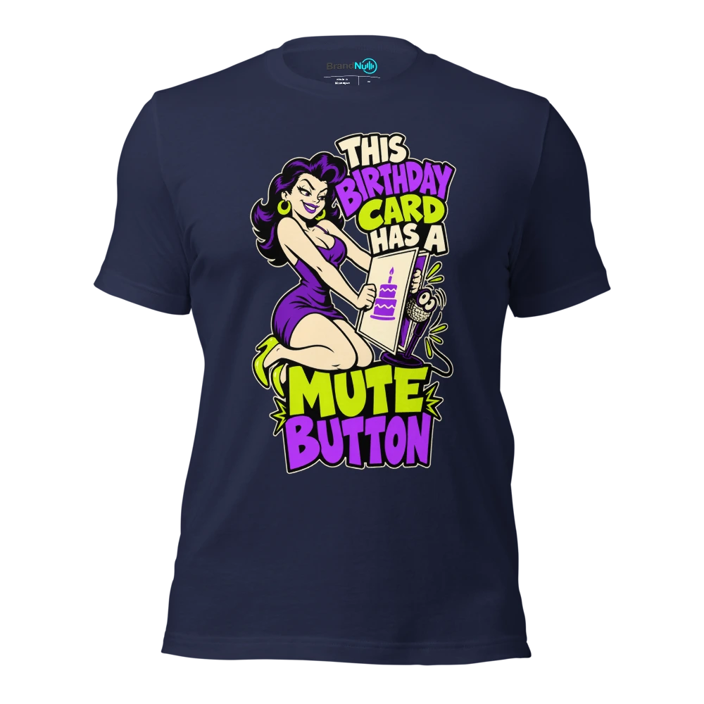 THIS BIRTHDAY CARD HAS A MUTE BUTTON T Shirt Navy Front