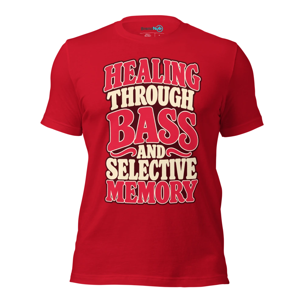 HEALING THROUGH BASS AND SELECTIVE MEMORY T Shirt Red Front