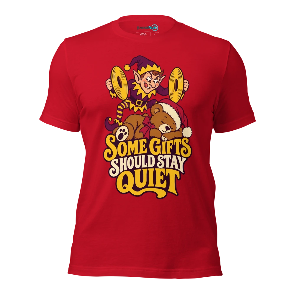 SOME GIFTS SHOULD STAY QUIET T Shirt Red Front