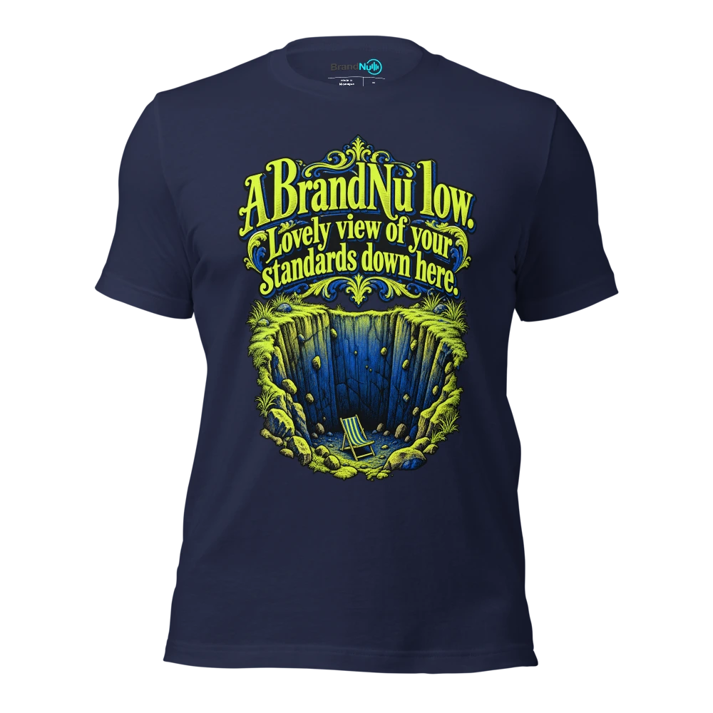 A BrandNu low. Lovely view of your standards down here T Shirt Navy Front