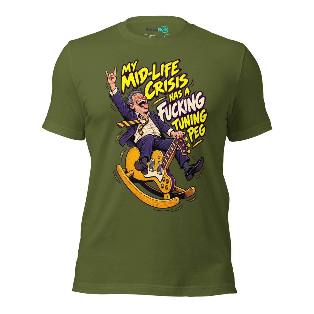 MY MID LIFE CRISIS HAS A FUCKING TUNING PEG T Shirt Olive Front