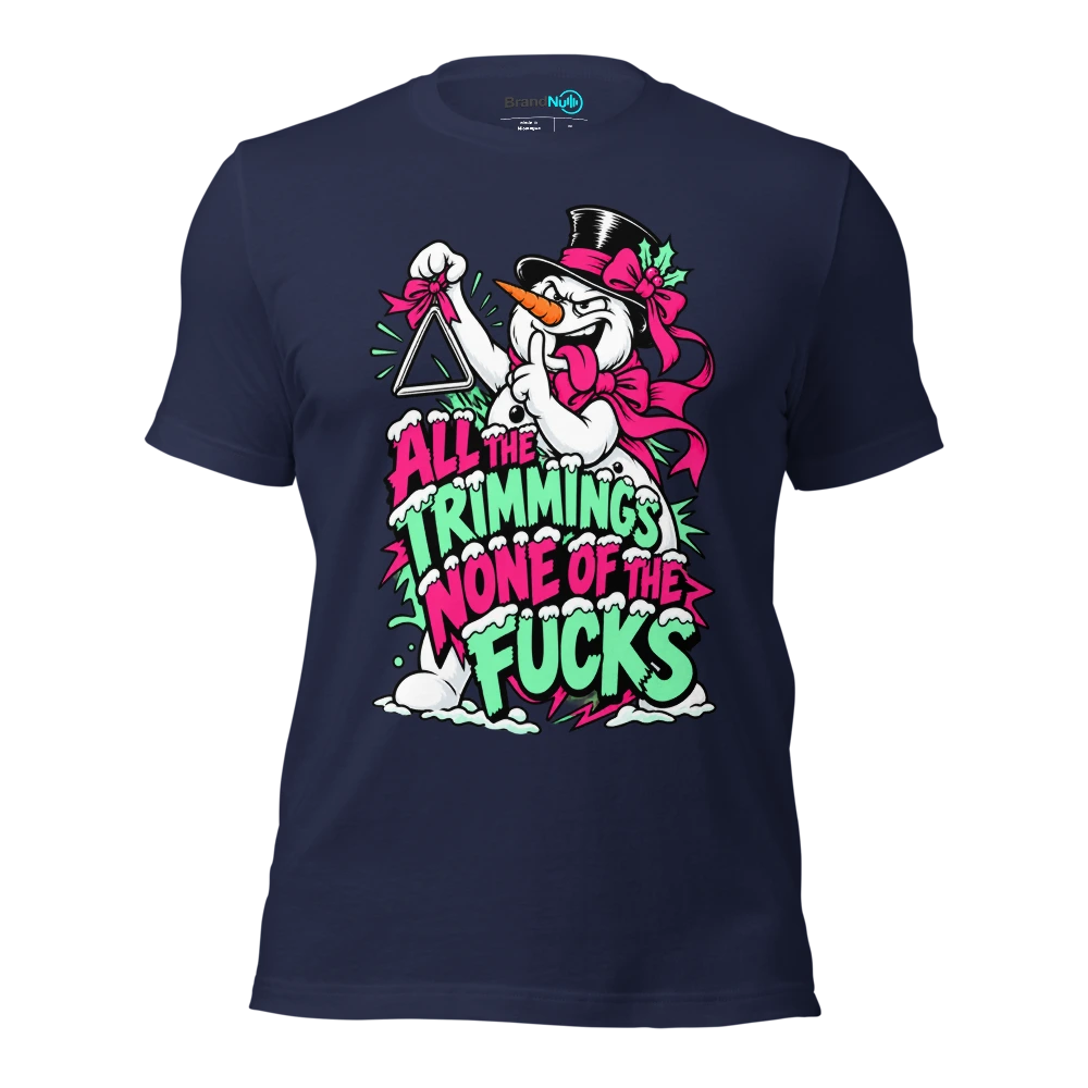 ALL THE TRIMMINGS NONE OF THE FUCKS T Shirt Navy Front