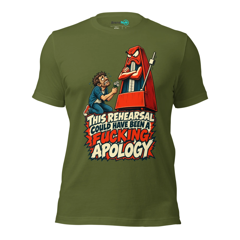 THIS REHEARSAL COULD HAVE BEEN A FUCKING APOLOGY T Shirt - Olive - front - Ghost 2