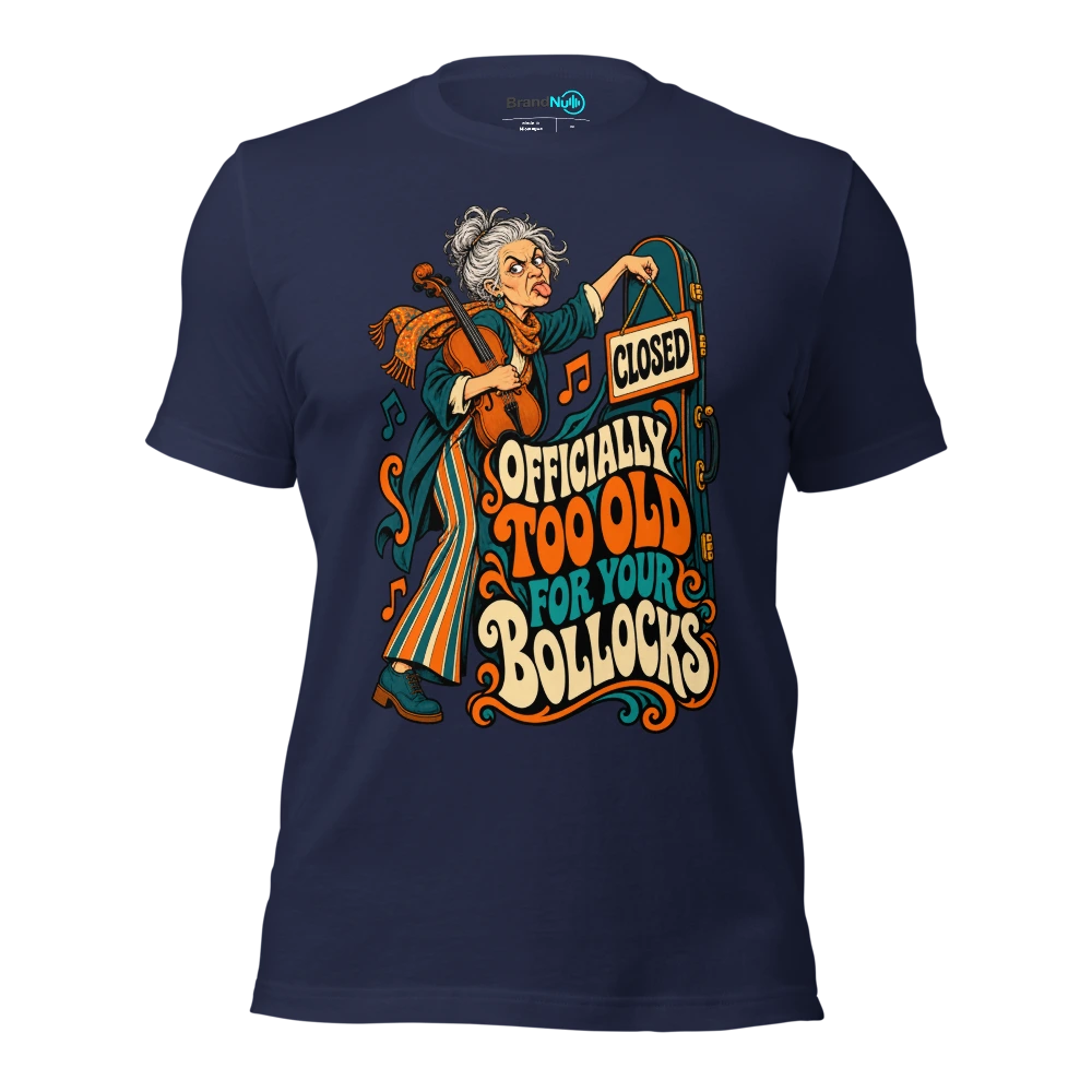 OFFICIALLY TOO OLD FOR YOUR BOLLOCKS T Shirt Navy Front