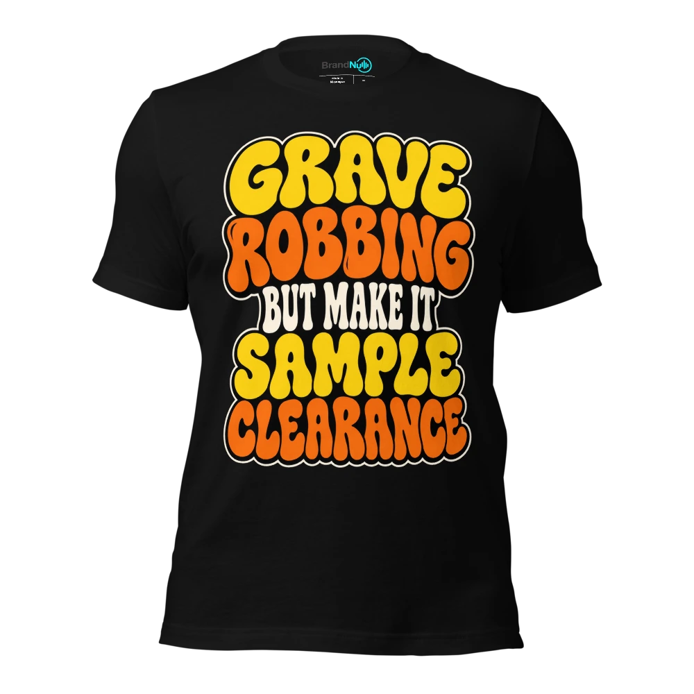 GRAVE ROBBING BUT MAKE IT SAMPLE CLEARANCE T Shirt Black Front