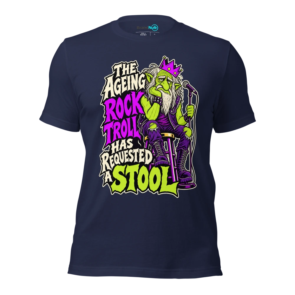 THE AGEING ROCK TROLL HAS REQUESTED A STOOL T Shirt Navy Front