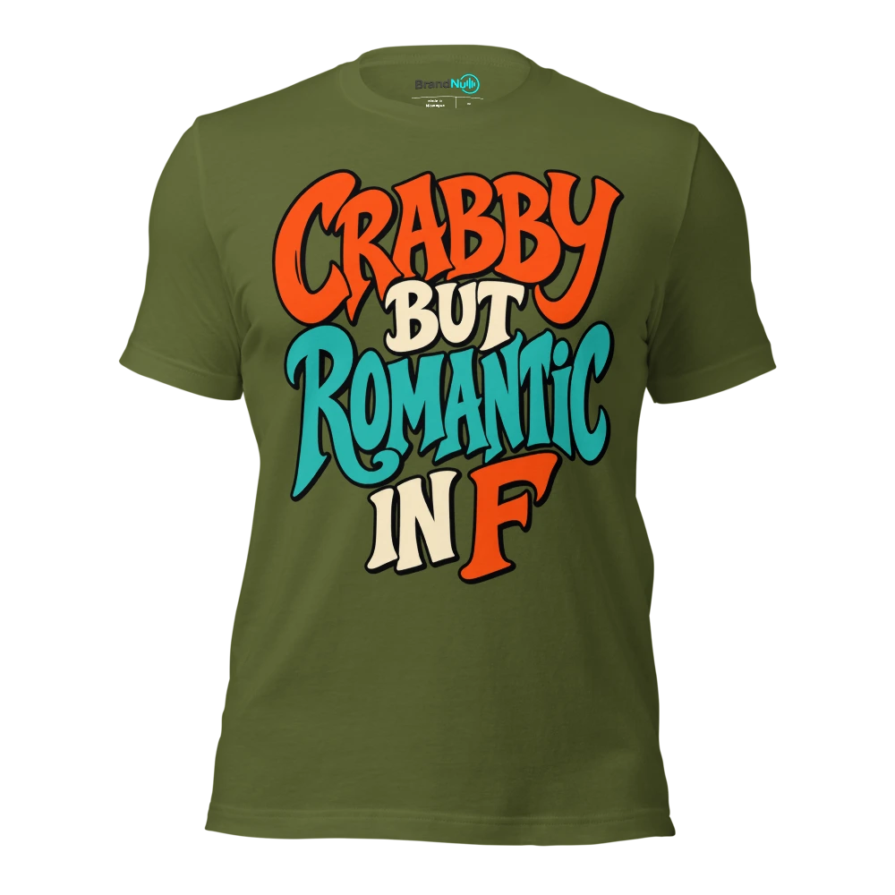 CRABBY BUT ROMANTIC IN F T Shirt Olive Front