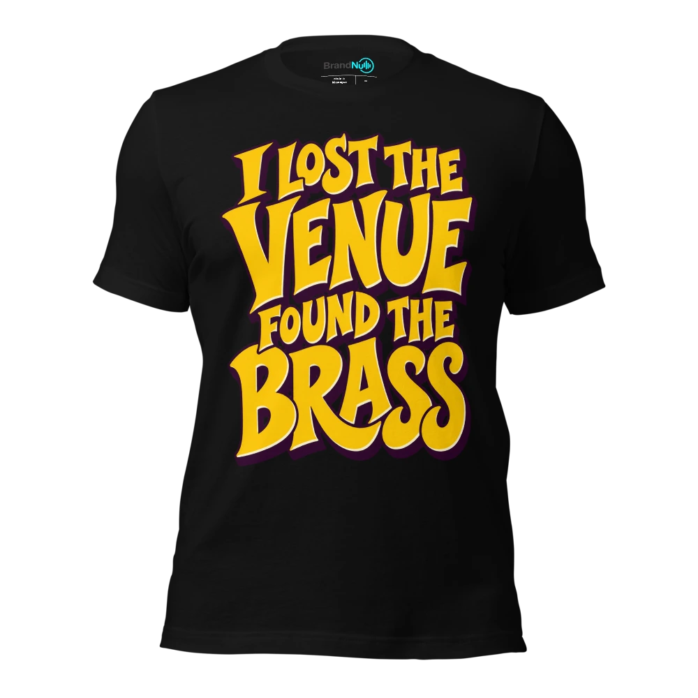 I LOST THE VENUE FOUND THE BRASS T-SHIRT