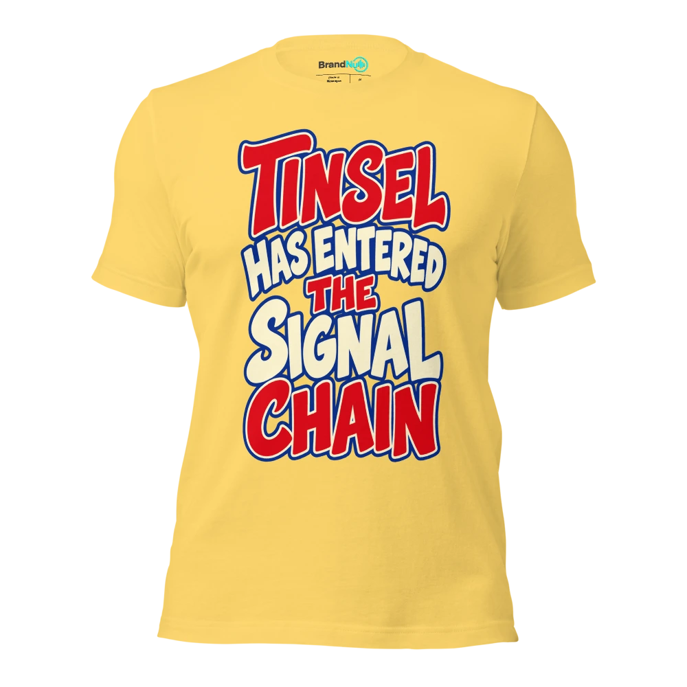 TINSEL HAS ENTERED THE SIGNAL CHAIN T Shirt Yellow Front