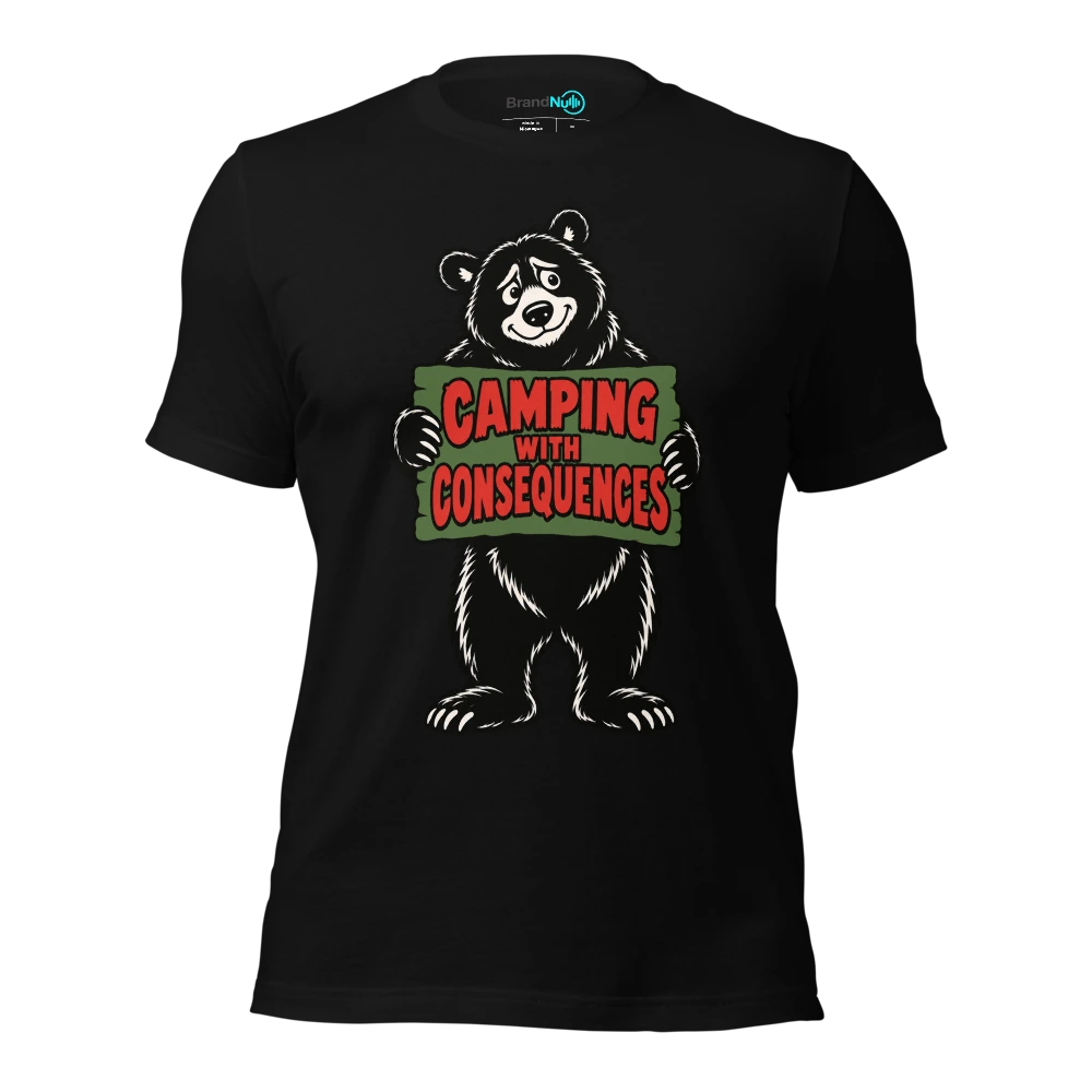 CAMPING WITH CONSEQUENCES T Shirt