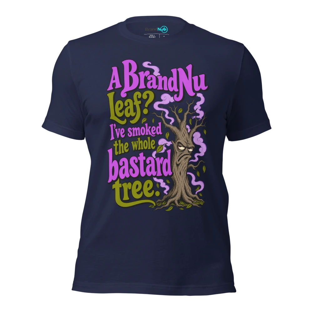 A BrandNu leaf? I've smoked the whole bastard tree T Shirt Navy Front