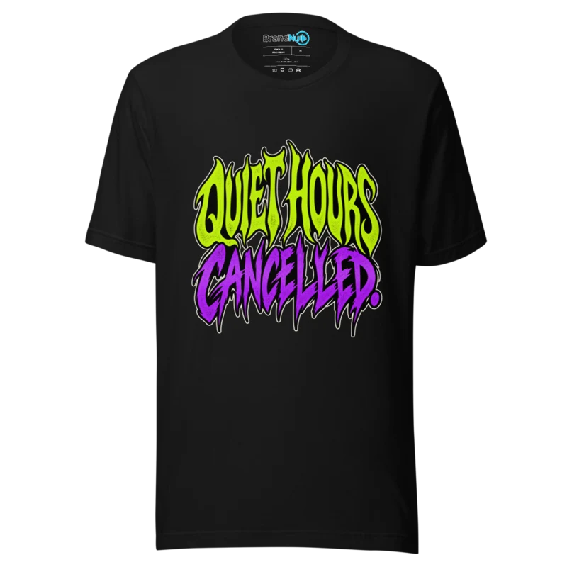 BrandNu Quiet Hours Cancelled T-Shirt - Black - Front