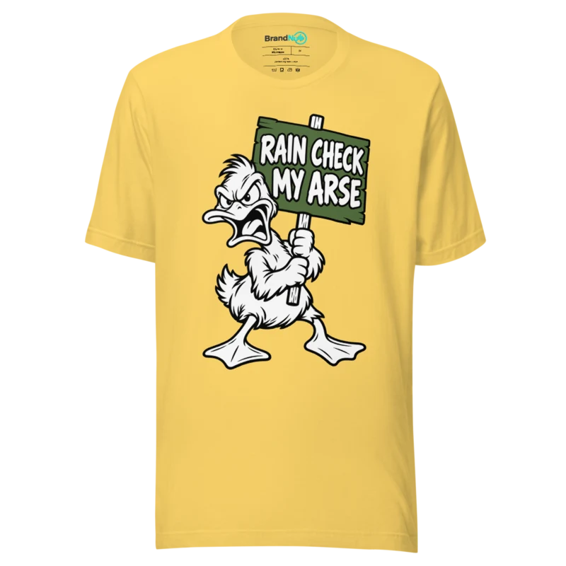 RAIN CHECK MY ARSE T Shirt - Yellow