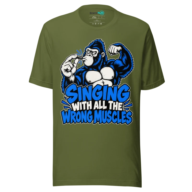 SINGING WITH ALL THE WRONG MUSCLES T Shirt - Olive