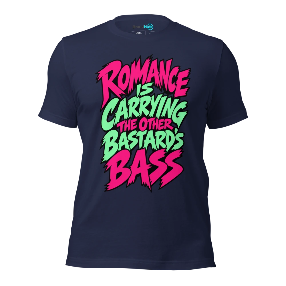 ROMANCE IS CARRYING THE OTHER BASTARD'S BASS T Shirt Navy Front