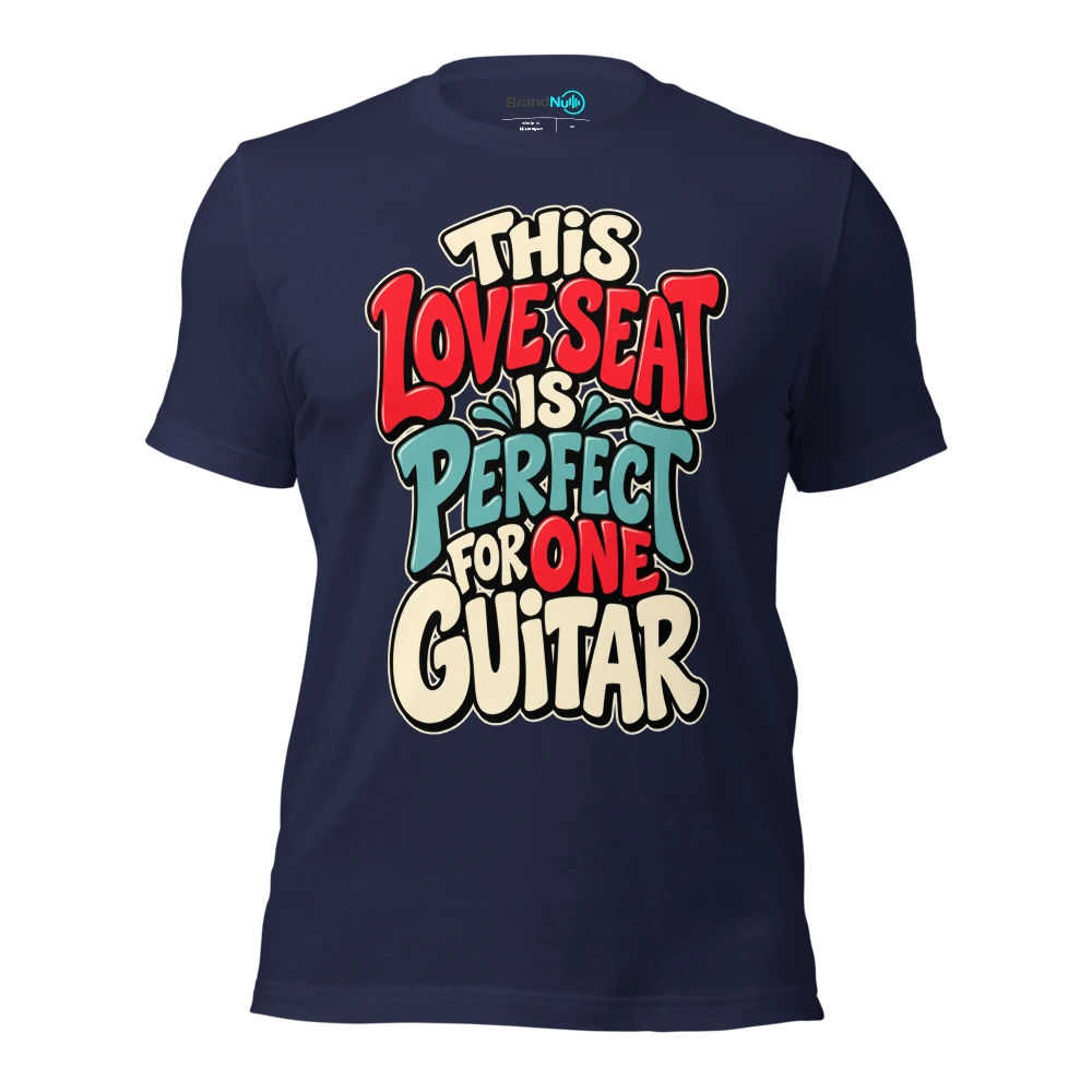 THIS LOVE SEAT IS PERFECT FOR ONE GUITAR T Shirt Navy Front