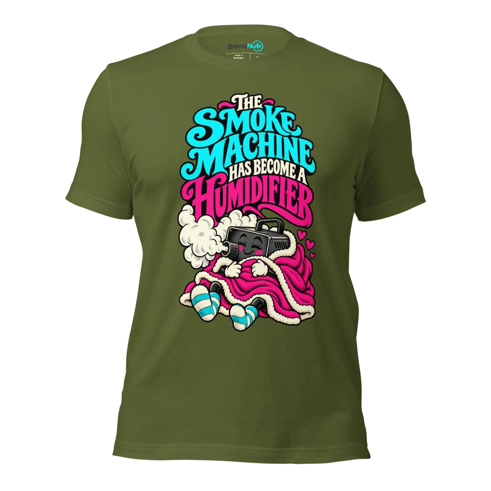 THE SMOKE MACHINE HAS BECOME A HUMIDIFIER T Shirt Olive Front