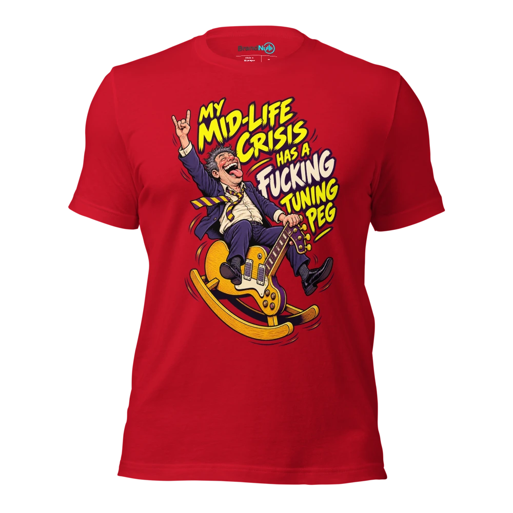 MY MID LIFE CRISIS HAS A FUCKING TUNING PEG T Shirt Red Front